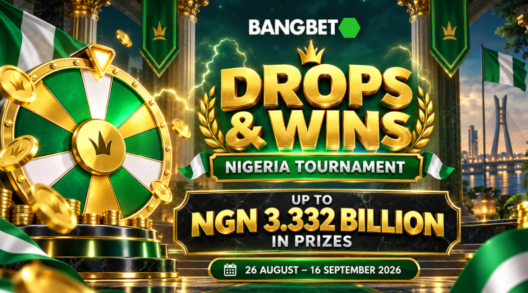 Bangbet Nigeria Drops & Wins Tournament: Win a Share of NGN 3.332 Billion