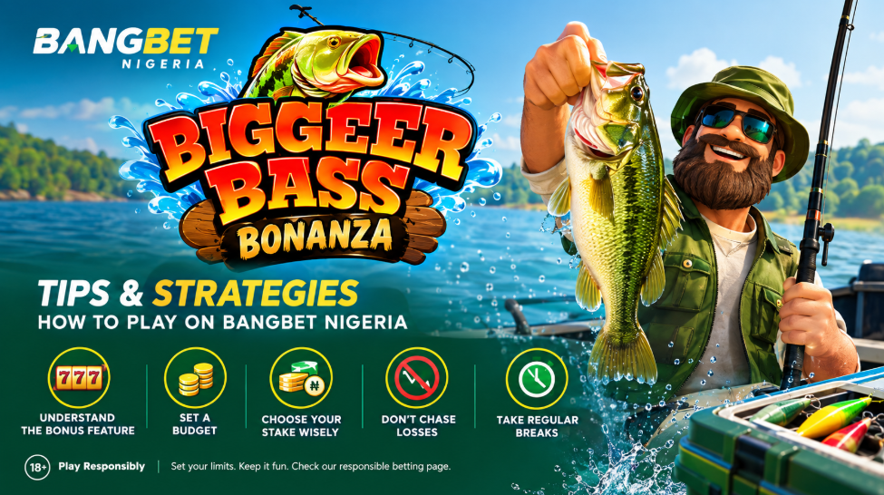 Bigger Bass Bonanza Tips and Strategies: How to Play on Bangbet Nigeria