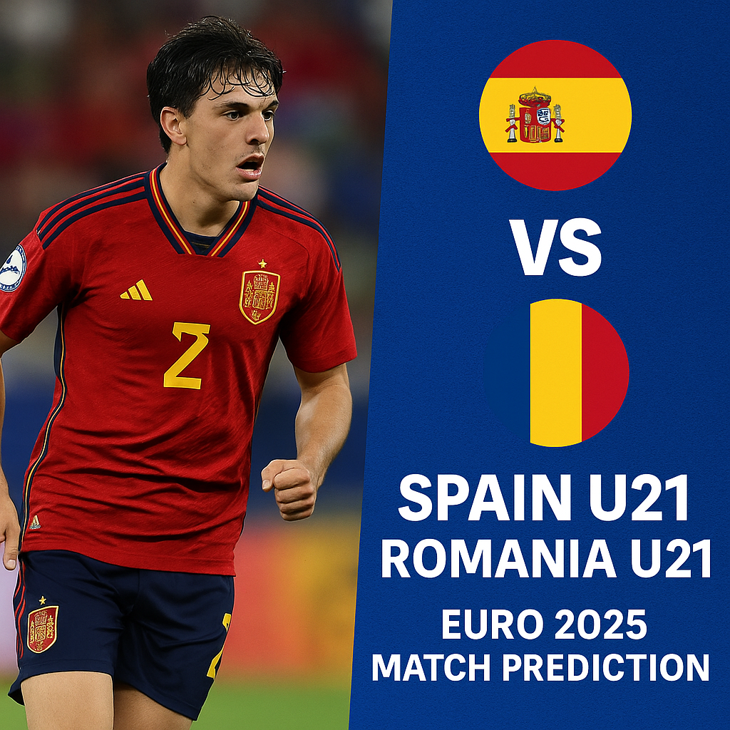 Spain U21 vs Romania U21 – Euro 2025 Match Prediction