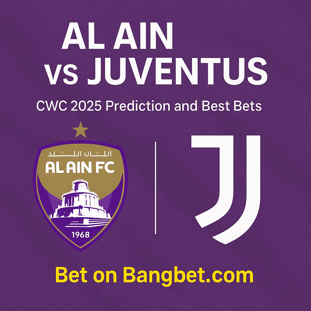 Al Ain vs Juventus | CWC 2025 Prediction and Best Bets