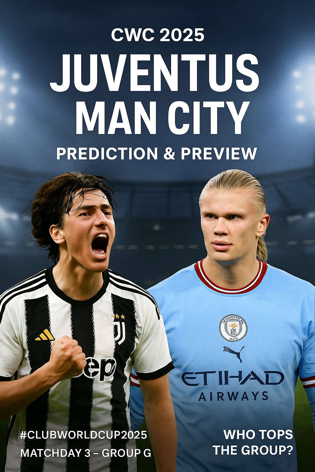 Juventus vs Man City Prediction and Preview – CWC 2025