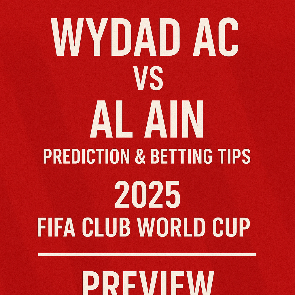 Wydad vs Al Ain Prediction and Betting Tips | CWC 2025 Preview