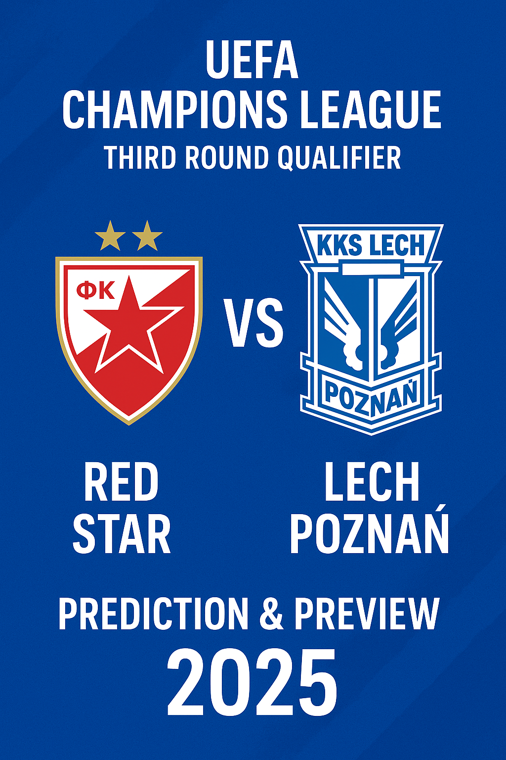 Red Star vs Lech Poznań UEFA Champions League Qualifier Prediction 2025