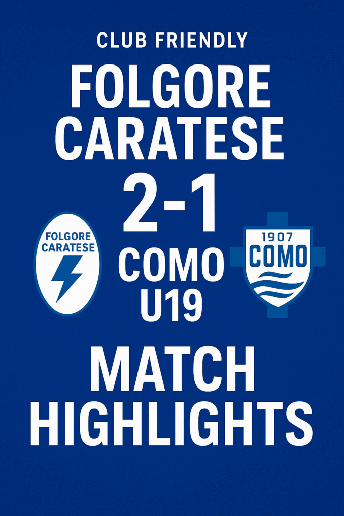 Folgore Caratese vs Como U19: 2-1 Friendly Match Highlights