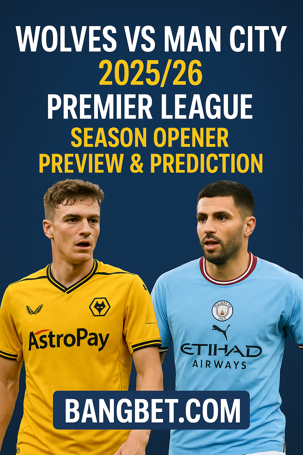 Wolves vs Man City 2025/26: Premier League Kickoff Prediction and Betting Tips