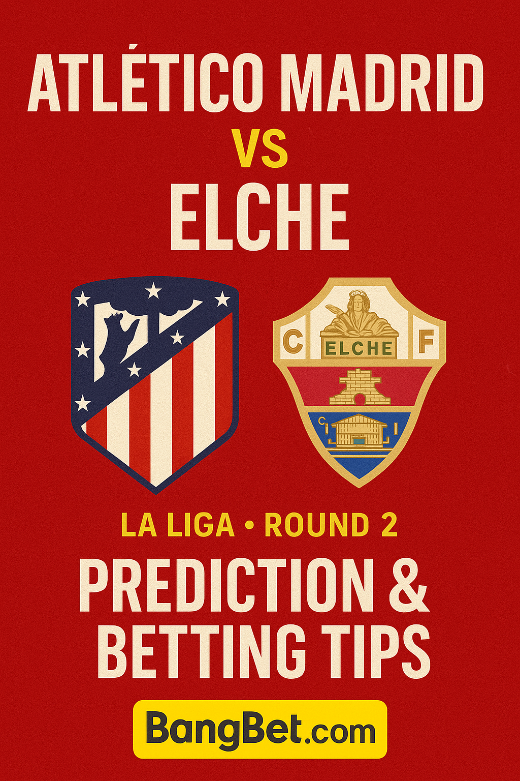Atlético Madrid vs Elche Prediction and Betting Tips | La Liga 2025