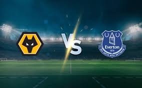 Wolves vs Everton: Match Preview, Prediction and Betting Tips