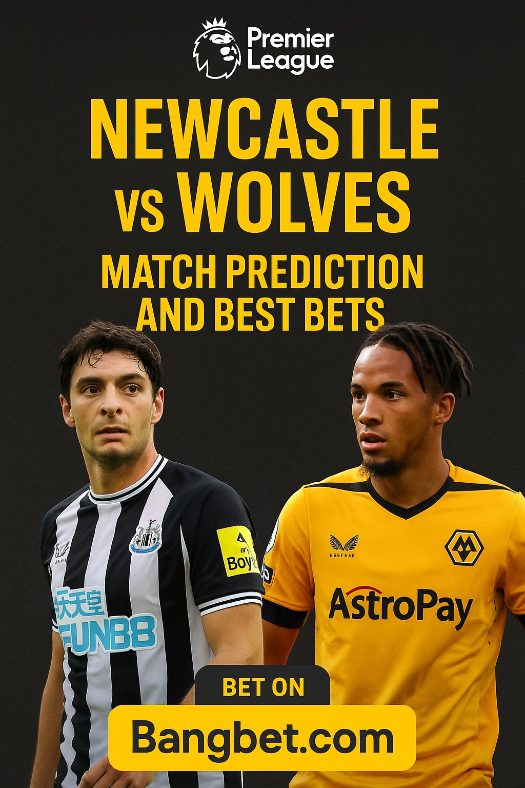 Newcastle vs Wolves Match Prediction and Best Bets