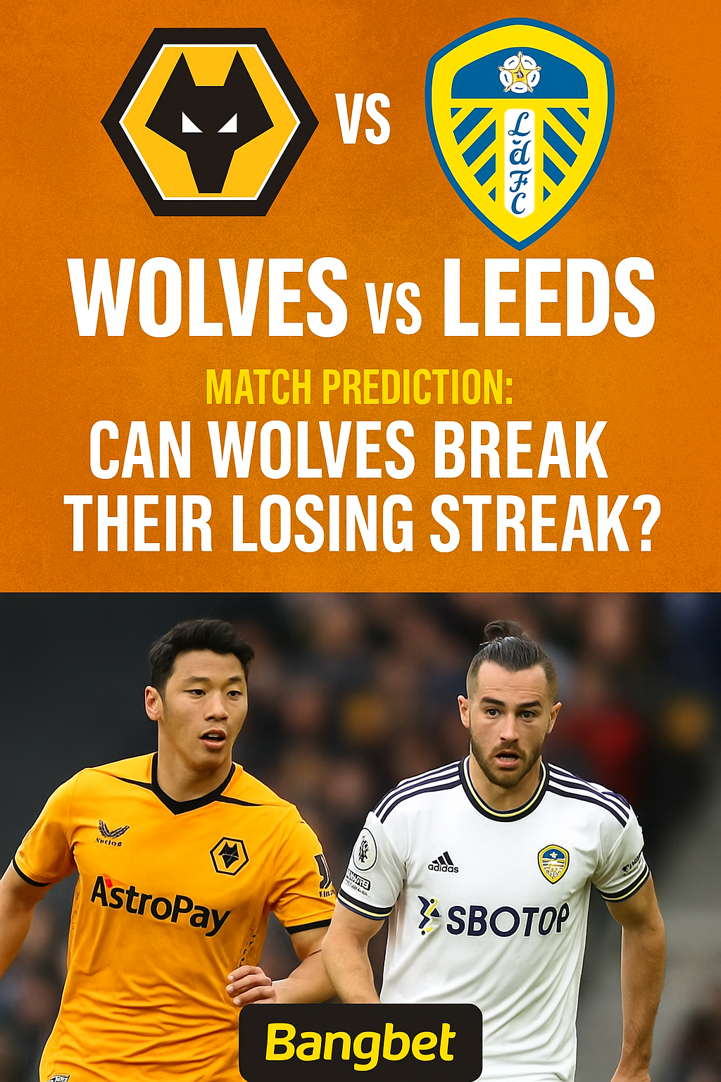 Wolves vs Leeds Prediction and Betting Tips | Premier League 2025
