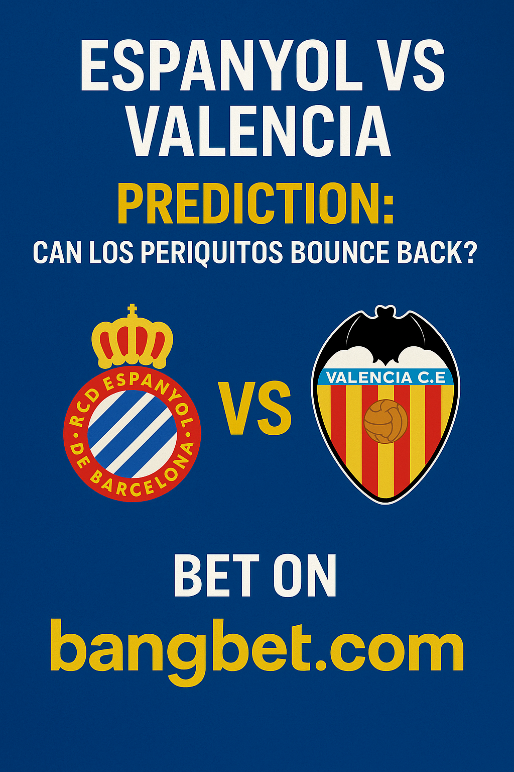 Espanyol vs Valencia Prediction: Can Los Periquitos Bounce Back?
