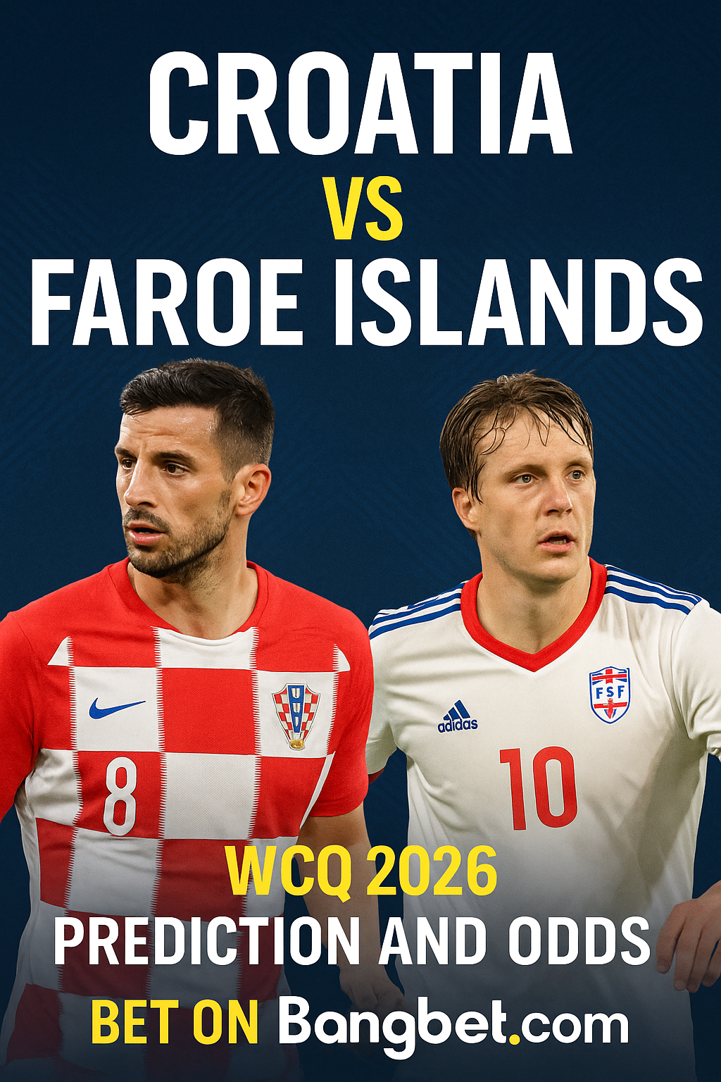 Croatia vs Faroe Islands: WCQ 2026 Prediction and Odds