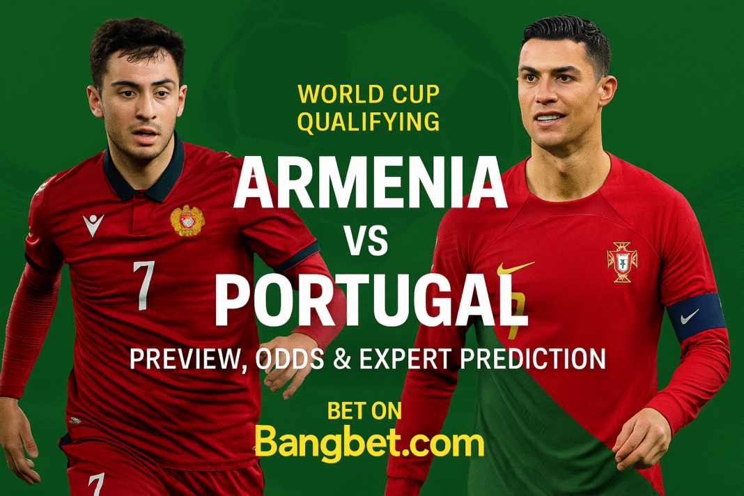 Armenia vs Portugal WCQ Preview, Odds and Expert Prediction