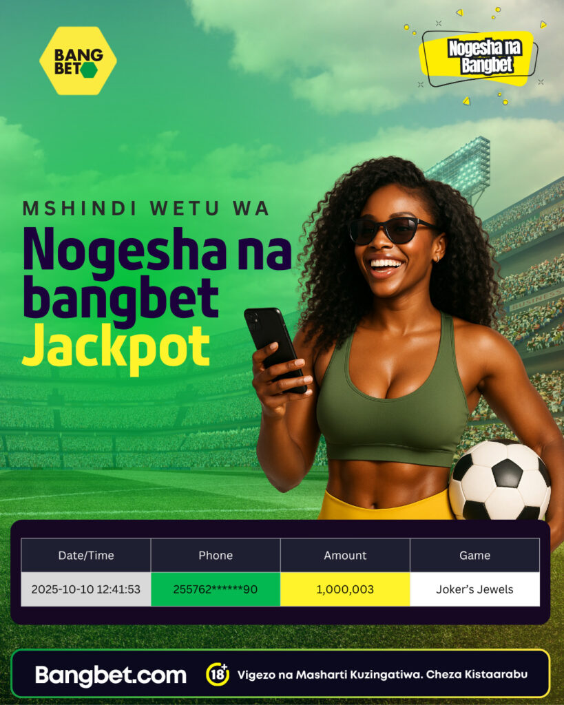 Bangbet Tanzania Rewards Jackpot Winner in the Daily Jackpot!