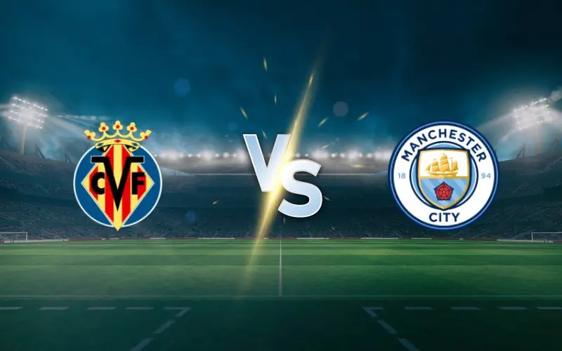Match Preview: Manchester City vs Villarreal