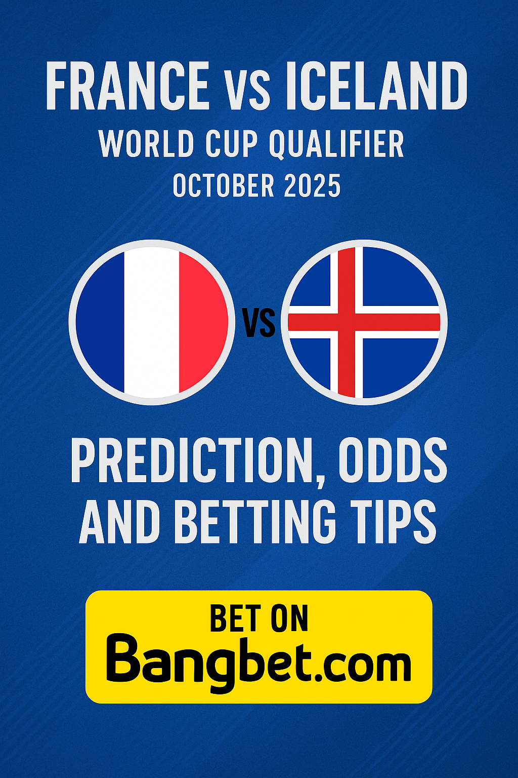 France vs Iceland: World Cup Qualifier Prediction, Odds and Betting Tips