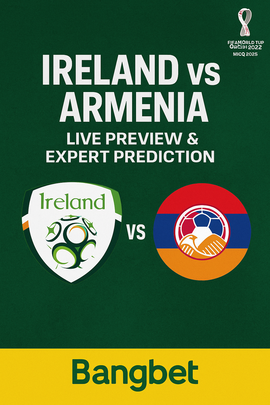 Ireland vs Armenia Prediction and Betting Tips – World Cup Qualifier 2025