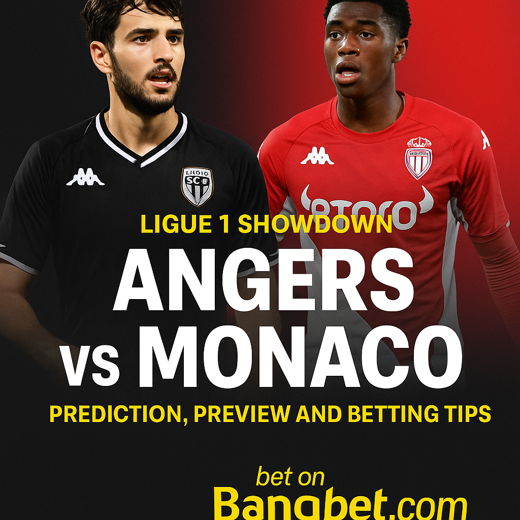 Angers vs Monaco Prediction, Preview and Betting Tips – Ligue 1 Showdown