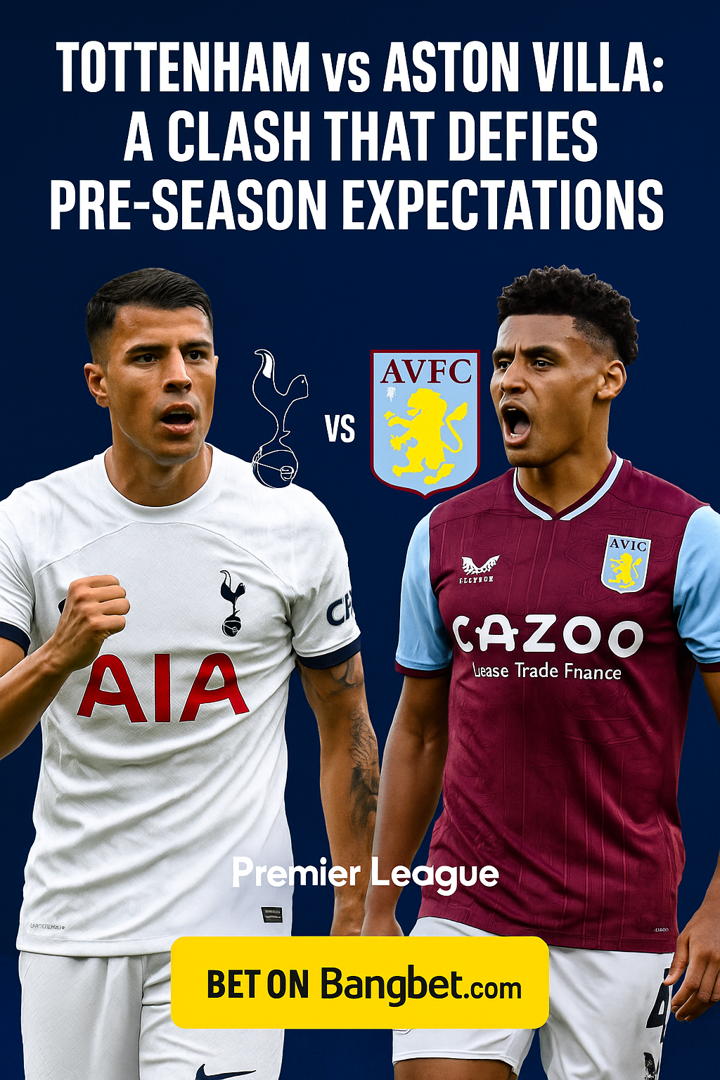 Tottenham vs Aston Villa: A Clash That Defies Pre-Season Expectations