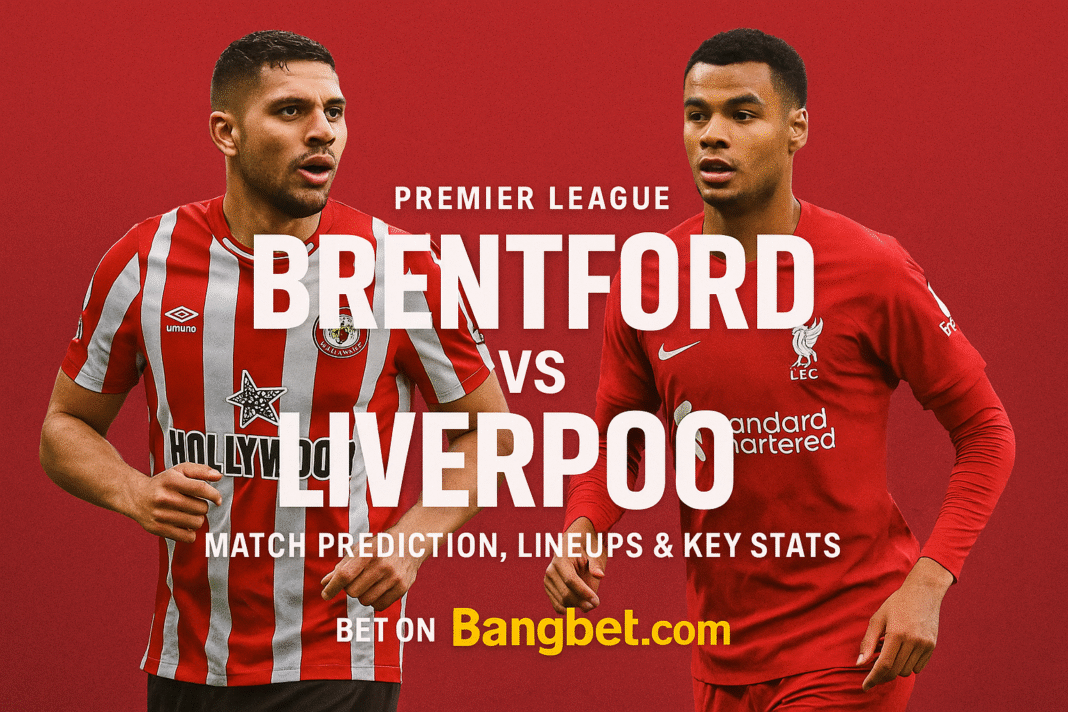 Brentford vs Liverpool Prediction, Tips and Betting Odds | Premier League 2025