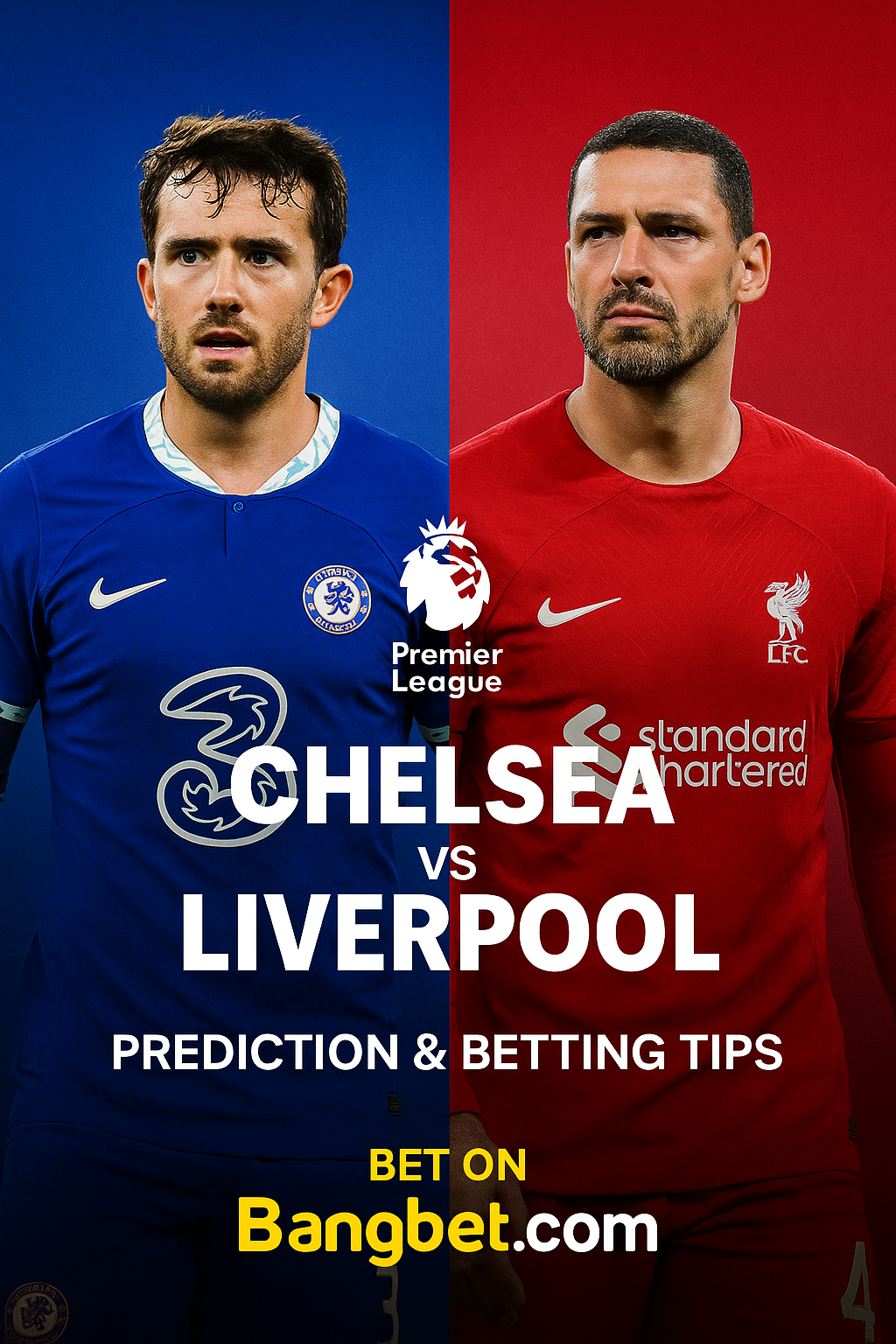 Chelsea vs Liverpool: Premier League Prediction and Odds