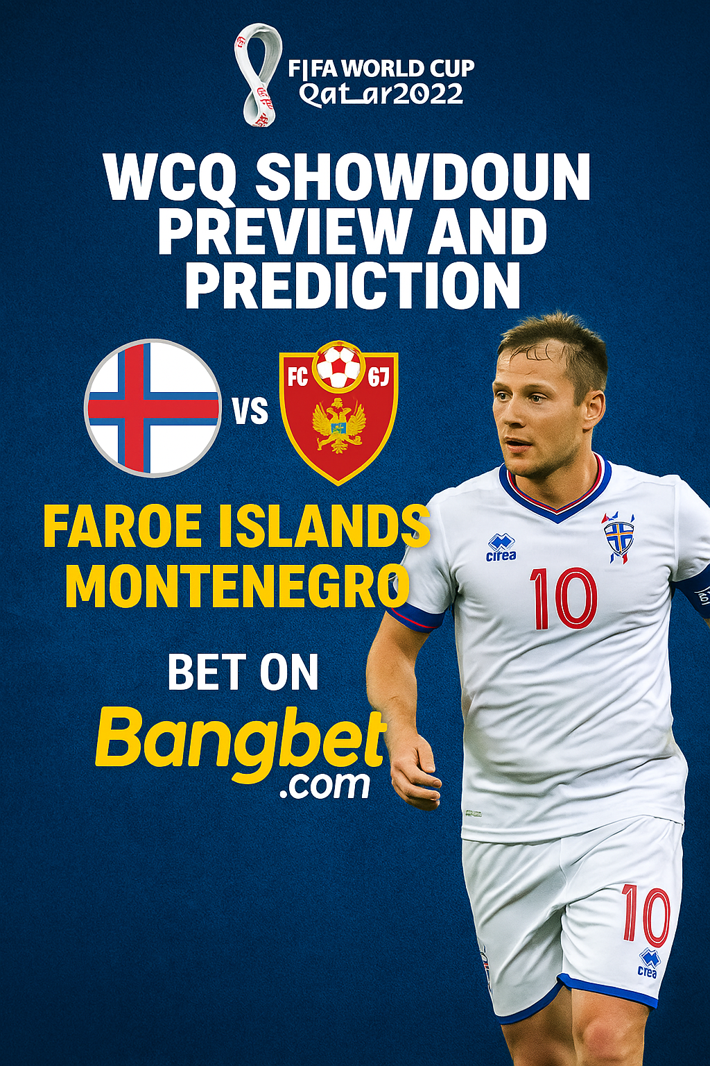 Faroe Islands vs Montenegro: WCQ Showdown Preview and Prediction