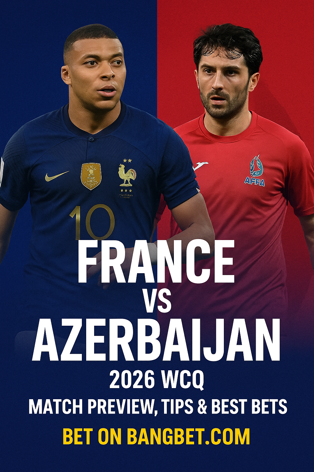 France vs Azerbaijan Prediction and Preview – 2026 World Cup Qualifiers