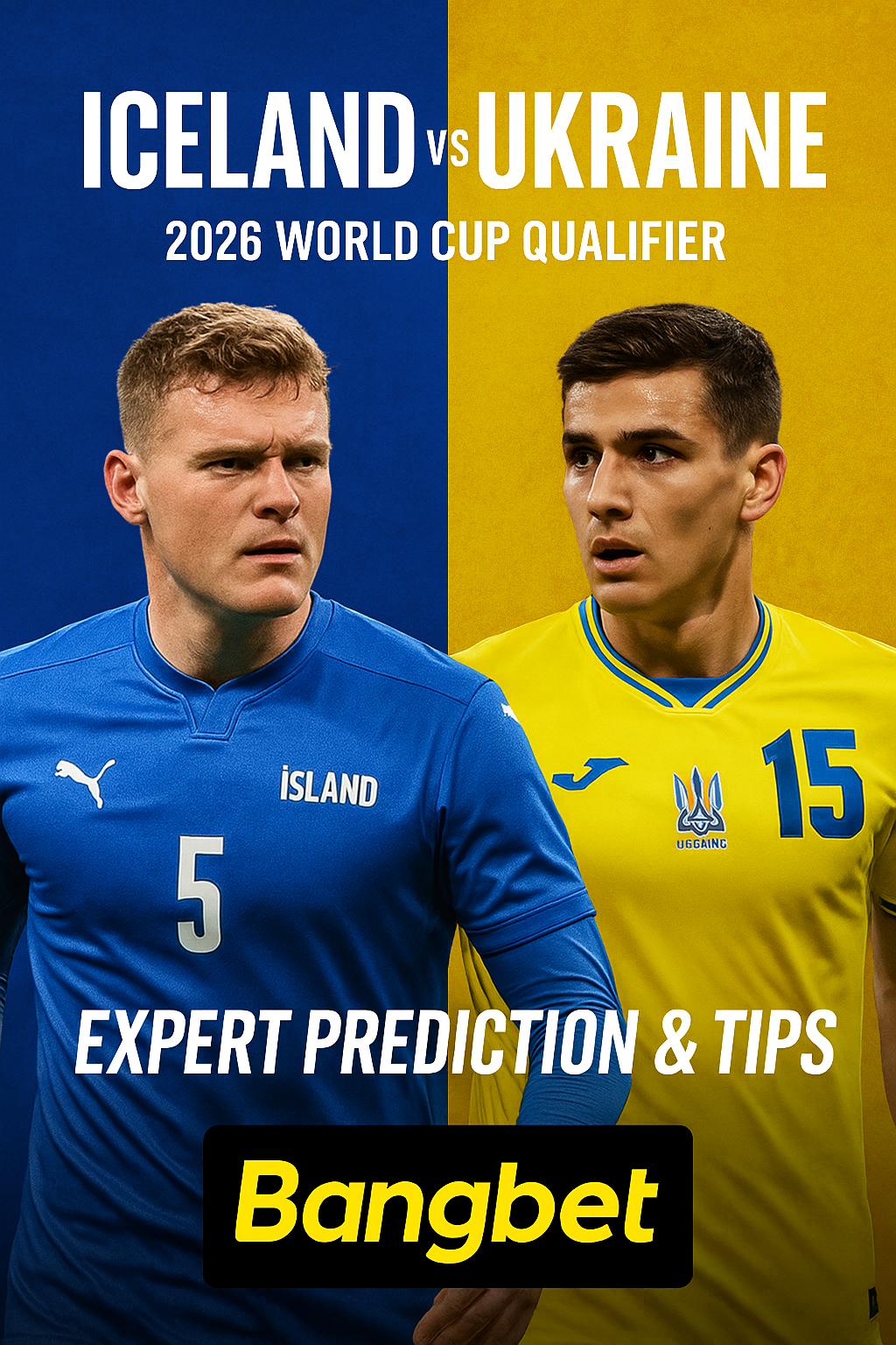 Iceland vs Ukraine Prediction and Betting Tips | 2026 World Cup Qualifiers