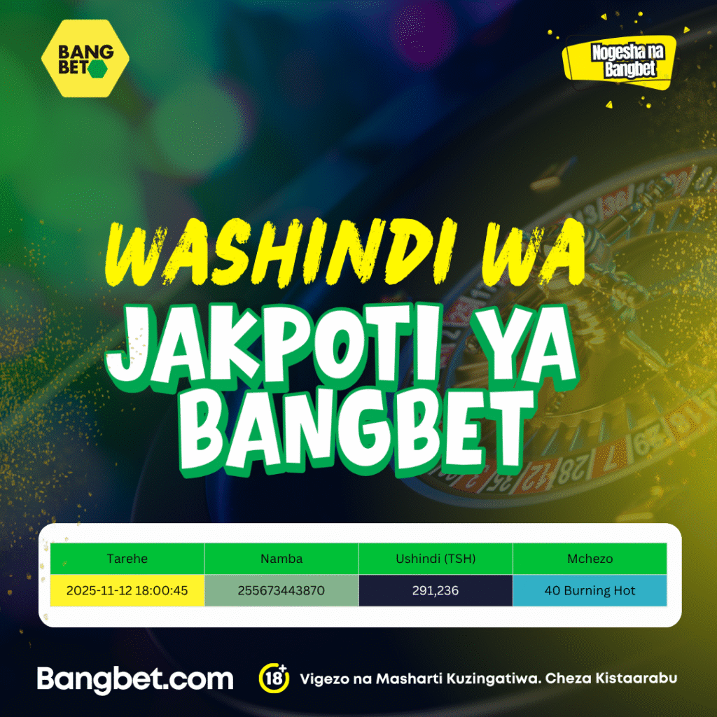 Bangbet Tanzania Daily Jackpot Winner Spotlight 