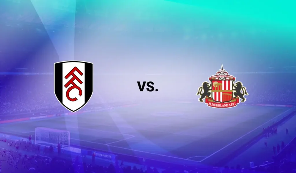 Fulham vs Sunderland Betting Tips and Preview