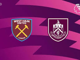 West Ham vs Burnley Prediction and Preview