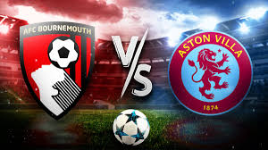 Aston Villa vs Bournemouth Betting Tips and Prediction
