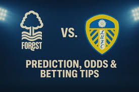 Nottingham Forest vs Leeds United: Prediction, Form Guide and Betting Tips