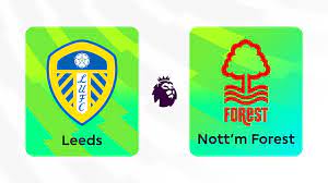 Nottingham Forest vs Leeds United: Prediction, Form Guide and Betting Tips