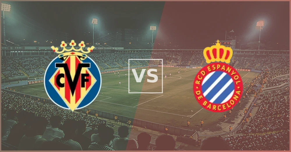 Villarreal vs Espanyol Prediction, Preview and Betting Tips – La Liga Top-Four Battle
