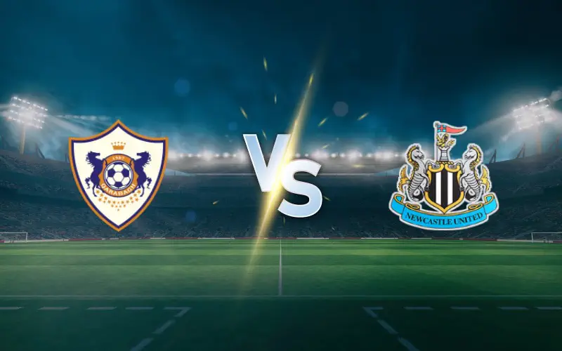Qarabağ vs Newcastle Prediction, Preview and Betting Tips – UCL Play-Off Clash