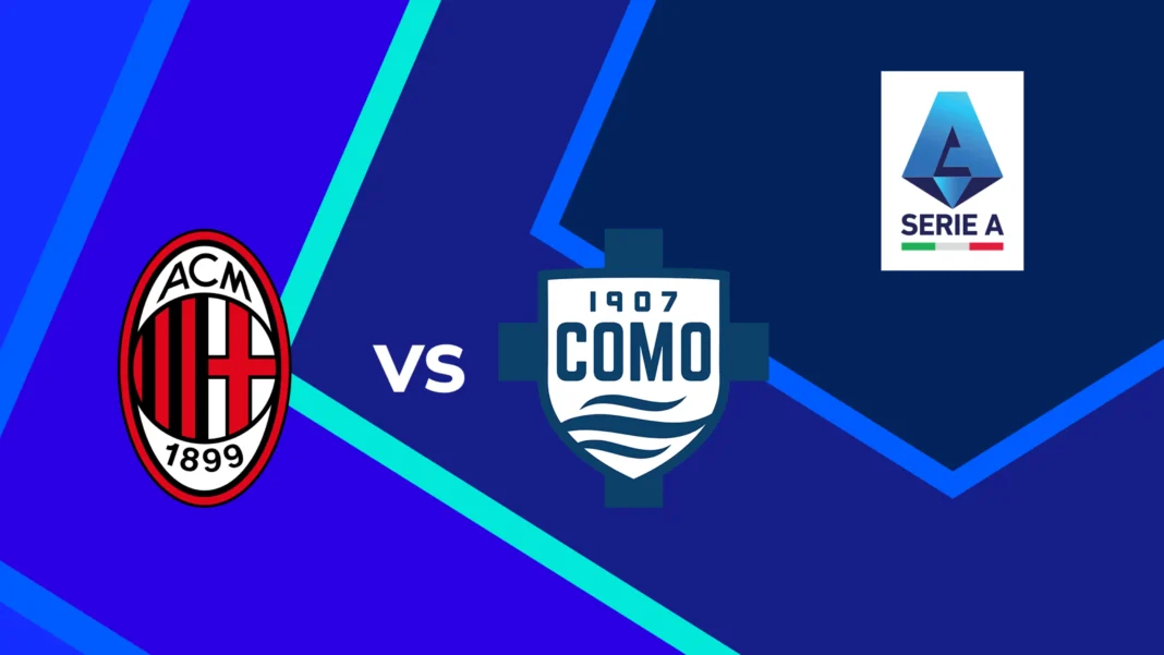 AC Milan vs Como Prediction, Preview and Betting Tips – Serie A Clash