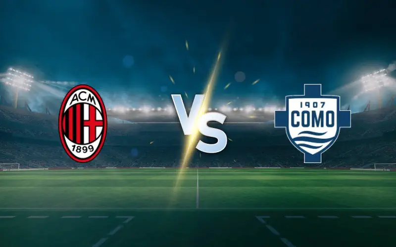 AC Milan vs Como Prediction, Preview and Betting Tips – Serie A Clash