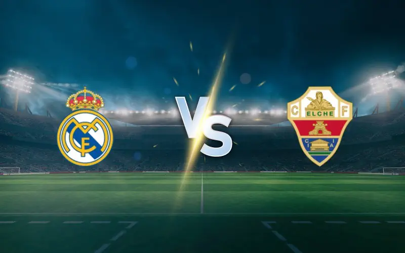 Real Madrid vs Elche Prediction, Preview and Betting Tips – La Liga Clash