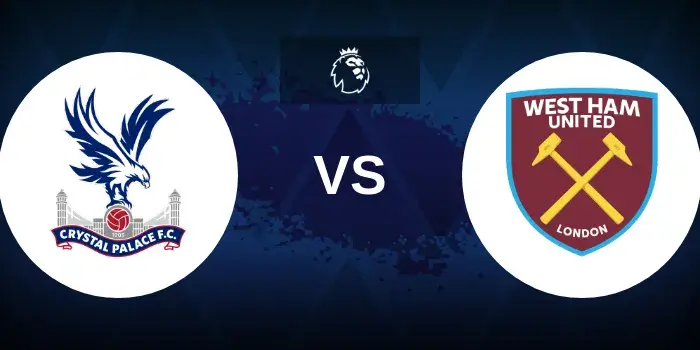 Crystal Palace vs West Ham Prediction and Betting Tips (EPL London Derby) 