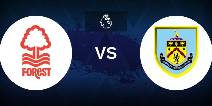Nottingham Forest vs Burnley Prediction and Betting Tips 
