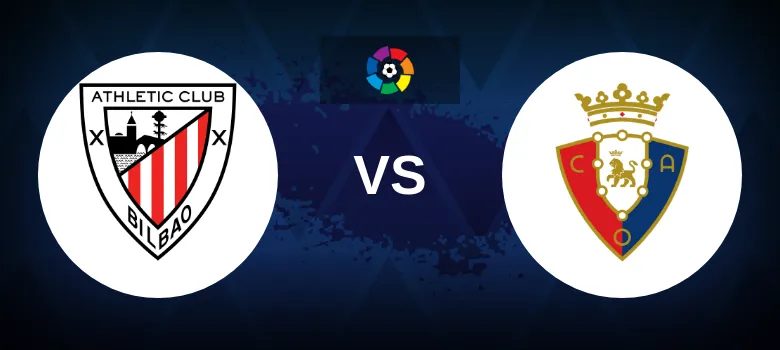 Athletic Bilbao vs Osasuna Prediction, Preview and Betting Tips (La Liga Clash)