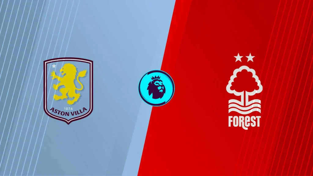 Nottingham Forest vs Aston Villa Prediction, Preview and Betting Tips