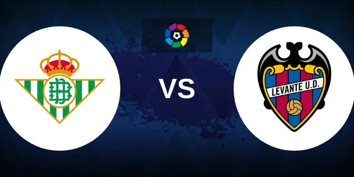Real Betis vs Levante Prediction, Preview and Betting Tips