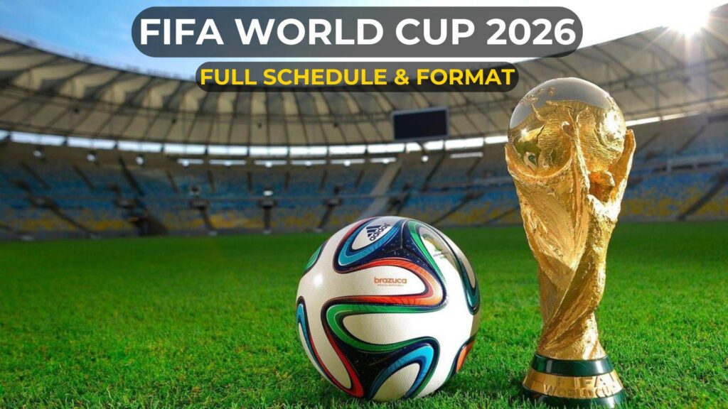 FIFA World Cup 2026 Guide: Rules, Format, Schedule and Key Changes