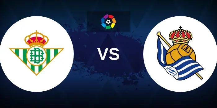 Real Betis vs Real Sociedad Prediction, Betting Tips and Match Preview