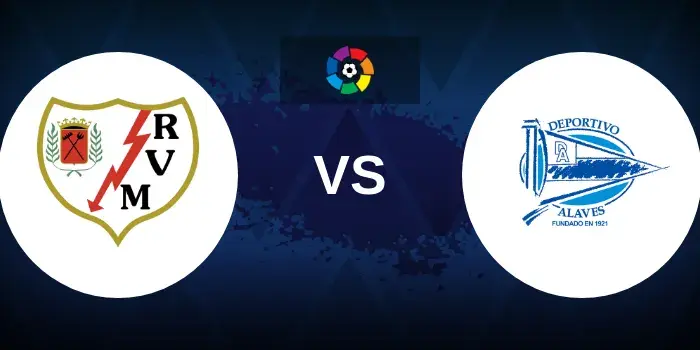 Rayo Vallecano vs Alavés Prediction and Betting Tips