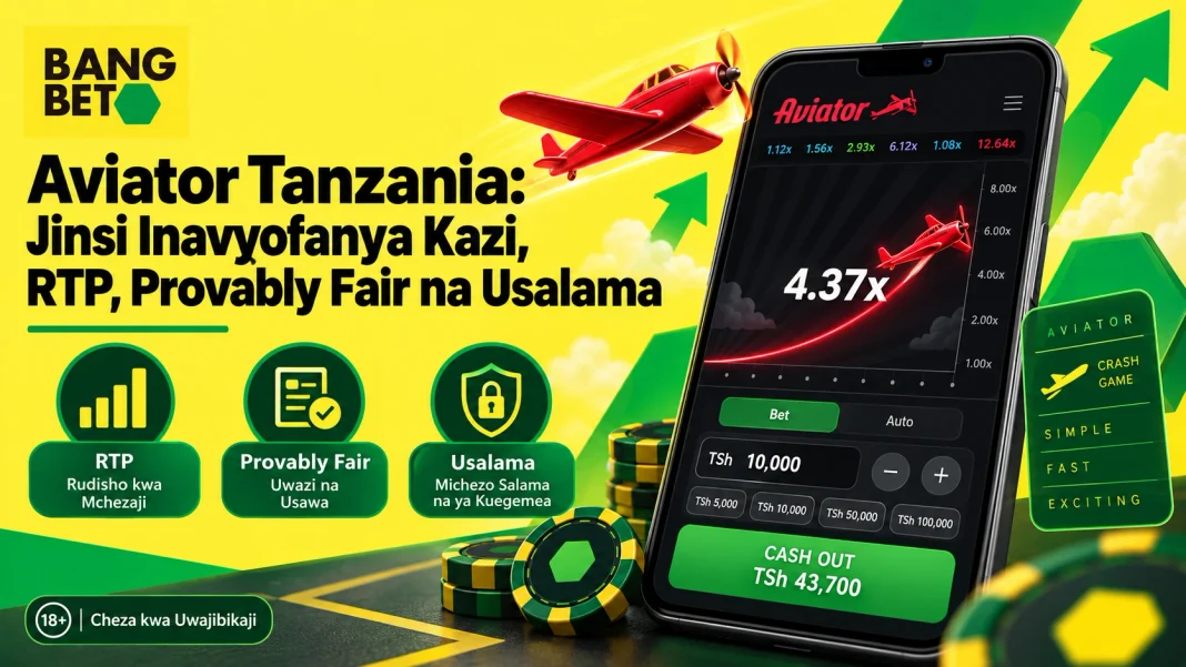 Aviator Tanzania: Jinsi Inavyofanya Kazi, RTP, Provably Fair na Usalama