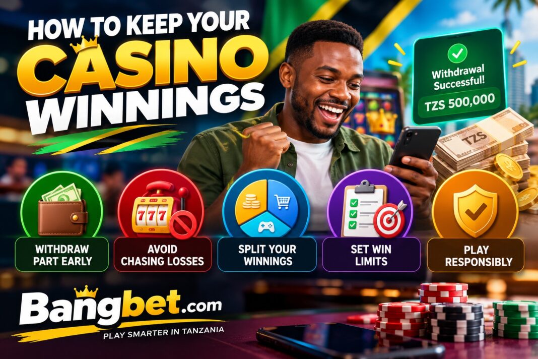 How to Keep Your Casino Winnings: Smart Tips for Tanzanian Players