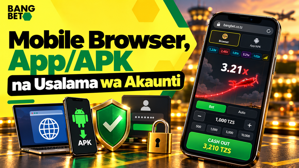 Mobile Browser, App/APK na Usalama wa Akaunti