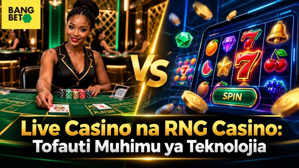Live Casino na RNG Casino: Tofauti Muhimu ya Teknolojia